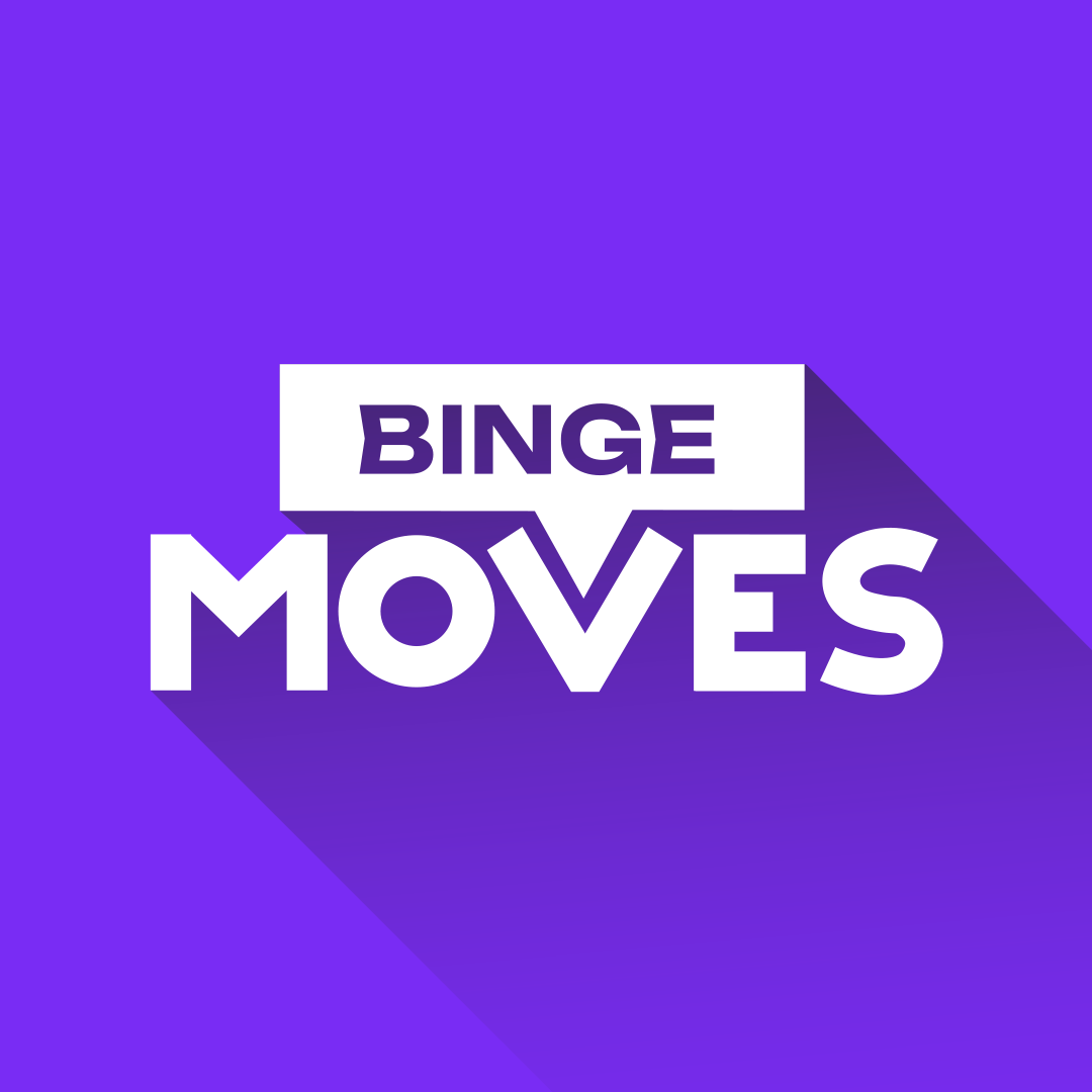 Binge Moves